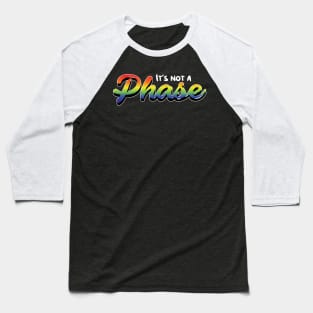 Its not a Phase LGBT Pride equality Rainbow Lesbian Baseball T-Shirt